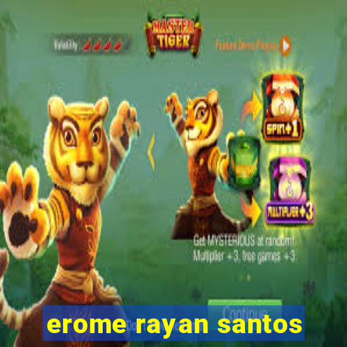 erome rayan santos